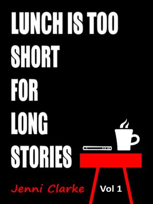 cover image of Lunch is too Short for Long Stories Vol One